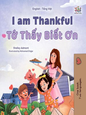cover image of I am Thankful / Tớ Thấy Biết Ơn